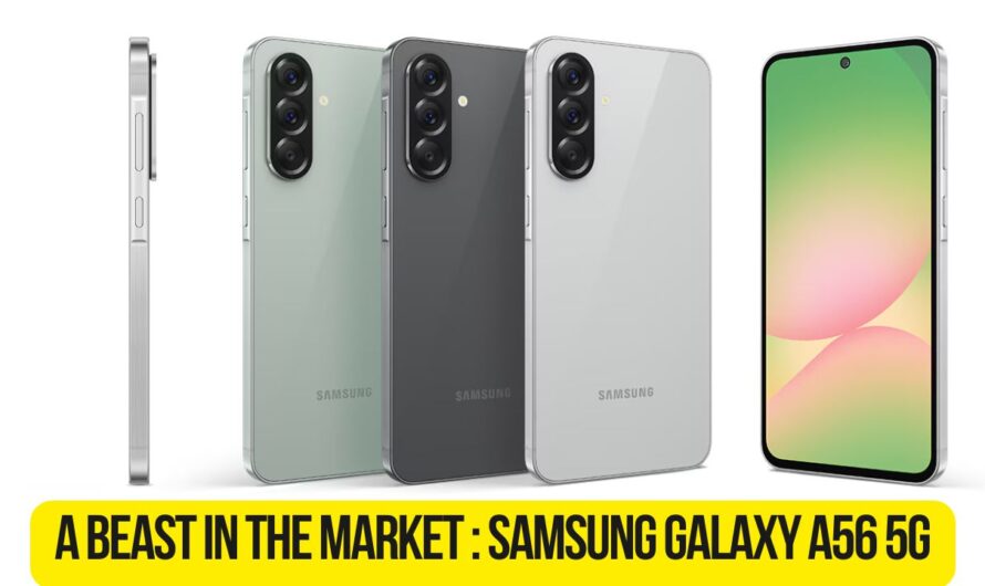 Samsung Galaxy A56 5G: A Beast in the Market – Full Specifications, Features, and Gear Compatibility